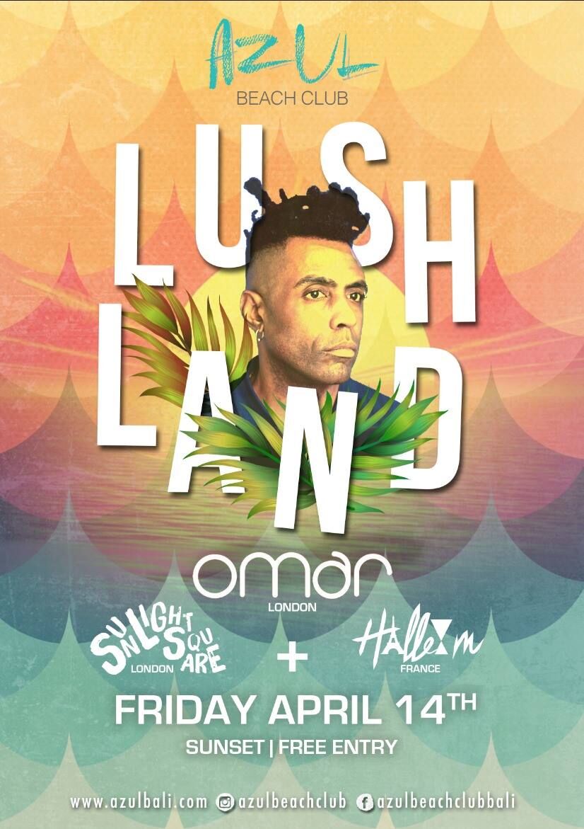 Lush Land with Omar, Azul Beach Club, Bali, 2017